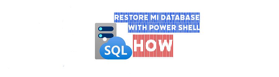 Restore Managed Instance database with Power Shell