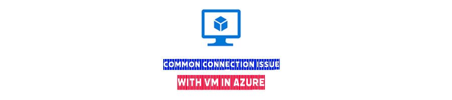 Common VM connection issue