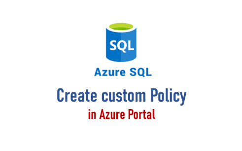 How to create the Custom Policy in Azure