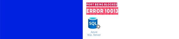 Port being blocked for Azure SQL Database