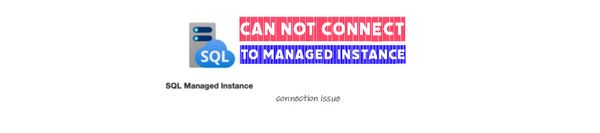 Cannot connect to Managed Instance