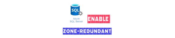 How enable zone-redundant for Azure SQL?